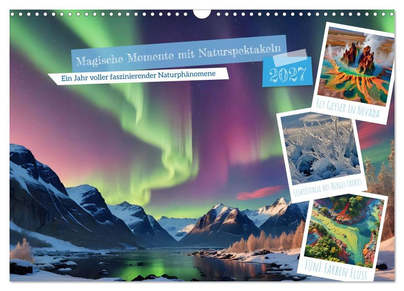 Magische Momente mit Naturspektakeln (Wandkalender 2027 DIN A3 quer) CALVENDO Monatskalender