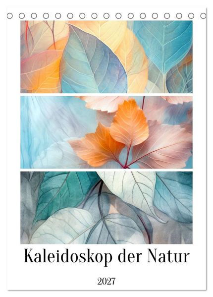 Kaleidoskop der Natur (Tischkalender 2027 DIN A5 hoch) CALVENDO Monatskalender