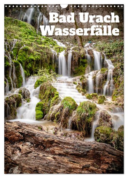 Bad Urach Wasserfälle (Wandkalender 2027 DIN A3 hoch) CALVENDO Monatskalender