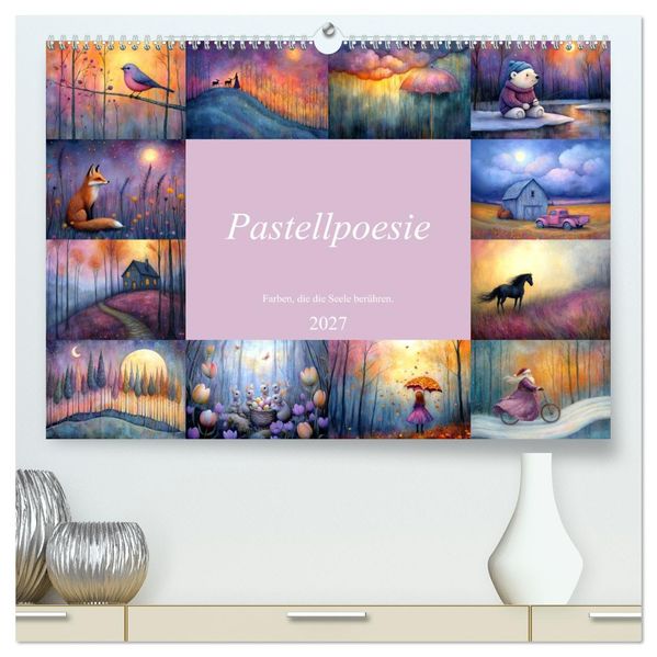 Pastellpoesie - Farben die die Seele berühren (hochwertiger Premium Wandkalender 2027 DIN A2 quer) Kunstdruck in Hochglanz