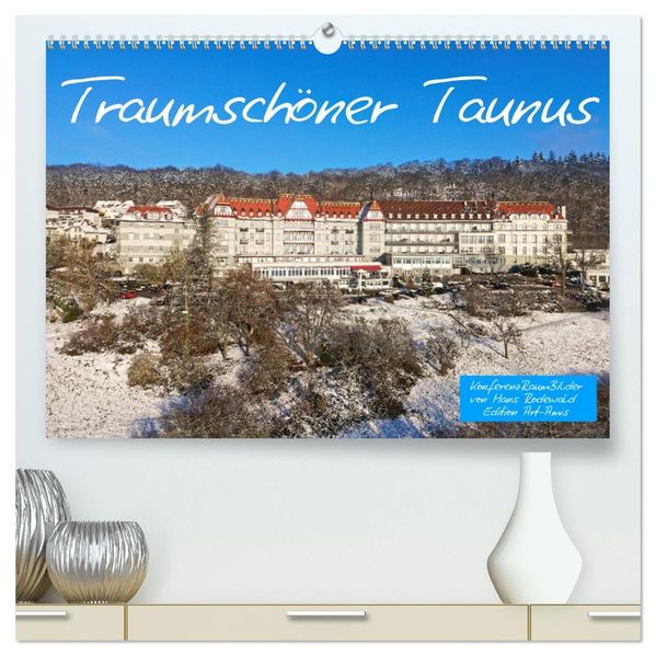 Traumschöner Taunus (hochwertiger Premium Wandkalender 2027 DIN A2 quer) Kunstdruck in Hochglanz