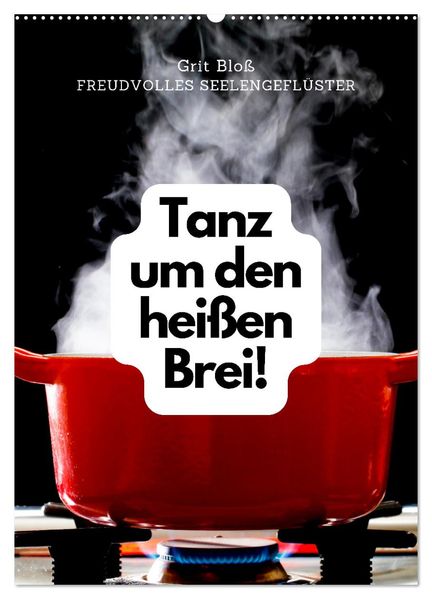 Tanz um den heißen Brei! (Wandkalender 2027 DIN A2 hoch) CALVENDO Monatskalender