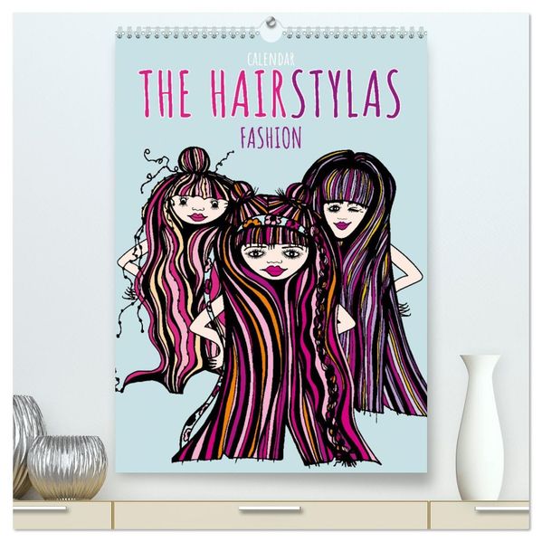 The HAIRSTYLAS Fashion (High Quality Premium Wall Calendar 2027 DIN A2 portrait)CALVENDO 12 Month Wall Calendar