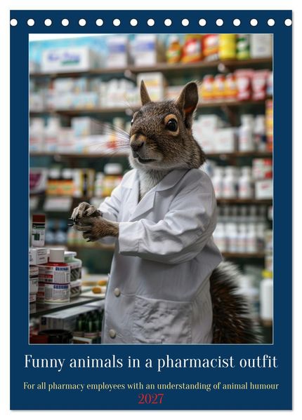 Funny animals in a pharmacist outfit (Desk Calendar 2027 DIN A5 portrait) CALVENDO 12 Month DeskCalendar