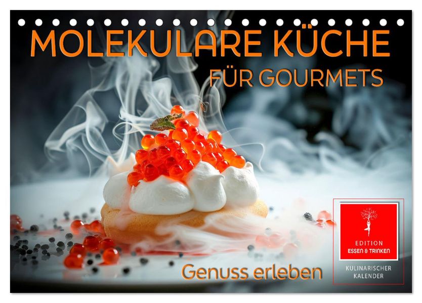 Molekulare Küche für Gourmets - Genuss erleben (Tischkalender 2027 DIN A5 quer) CALVENDO Monatskalender