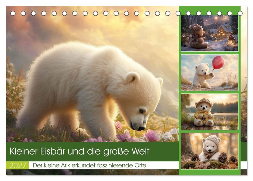 Kleiner Eisbär und die große Welt (Tischkalender 2027 DIN A5 quer) CALVENDO Monatskalender