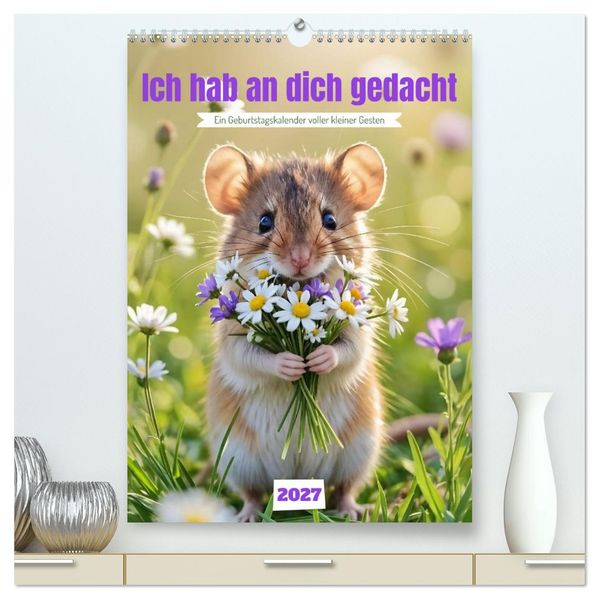 Ich hab an dich gedacht - Ein Geburtstagskalender voller kleiner Gesten (hochwertiger Premium Wandkalender 2027 DIN A2 hoch) Kunstdruck in Hochglanz