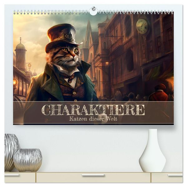 Charaktiere Katzen dieser Welt (hochwertiger Premium Wandkalender 2027 DIN A2 quer) Kunstdruck in Hochglanz