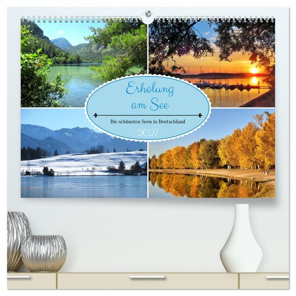 Erholung am See - Die schönsten Seen in Deutschland (hochwertiger Premium Wandkalender 2027 DIN A2 quer) Kunstdruck in Hochglanz