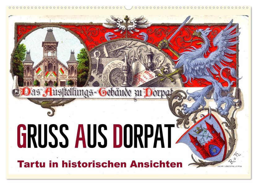 Gruss aus Dorpat - Tartu in historischen Ansichten (Wandkalender 2027 DIN A2 quer) CALVENDO Monatskalender