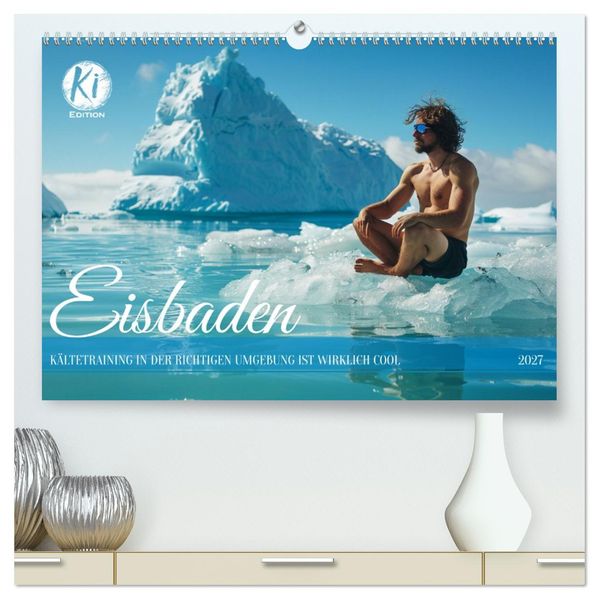 Eisbaden (hochwertiger Premium Wandkalender 2027 DIN A2 quer) Kunstdruck in Hochglanz
