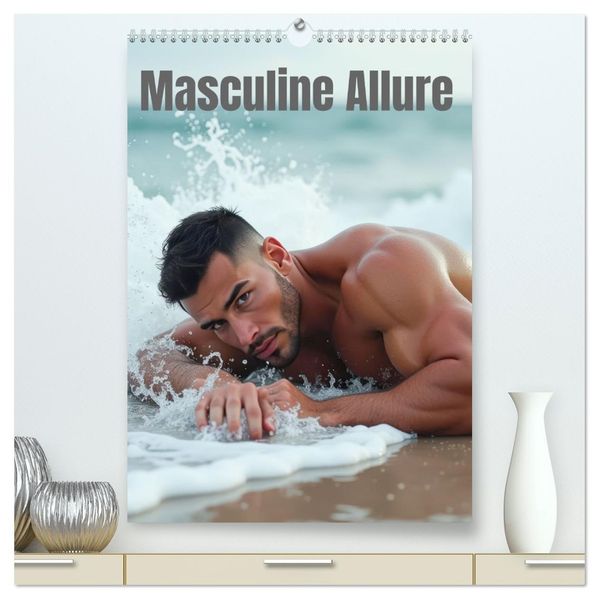 Masculine allure (High Quality Premium Wall Calendar 2027 DIN A2 portrait)CALVENDO 12 Month Wall Calendar