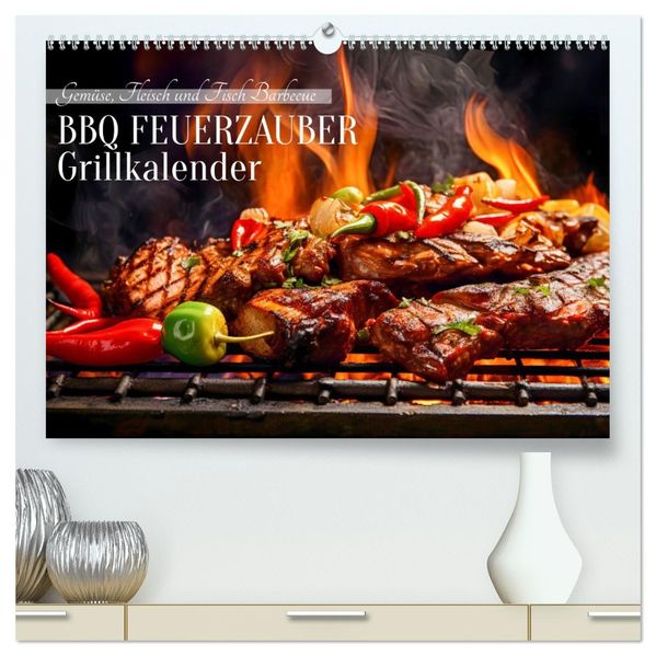 BBQ Feuerzauber - Grillkalender (hochwertiger Premium Wandkalender 2027 DIN A2 quer) Kunstdruck in Hochglanz