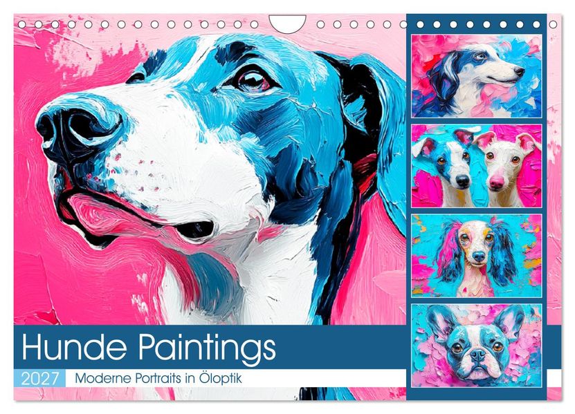 Hunde Paintings. Moderne Portraits in Öloptik (Wandkalender 2027 DIN A4 quer) CALVENDO Monatskalender