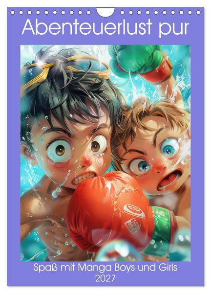 Abenteuerlust pur - Spaß mit Manga Boys und Girls (Wandkalender 2027 DIN A4 hoch) CALVENDO Monatskalender