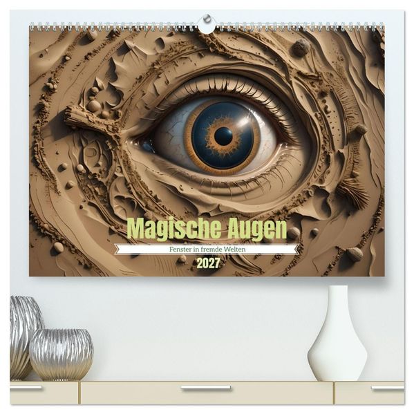 Magische Augen (hochwertiger Premium Wandkalender 2027 DIN A2 quer) Kunstdruck in Hochglanz