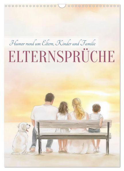 Elternsprüche (Wandkalender 2027 DIN A3 hoch) CALVENDO Monatskalender