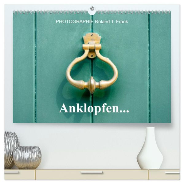 Anklopfen... (hochwertiger Premium Wandkalender 2027 DIN A2 quer) Kunstdruck in Hochglanz