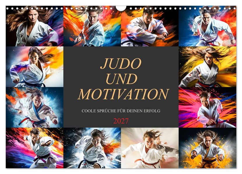 Judo und Motivation (Wandkalender 2027 DIN A3 quer) CALVENDO Monatskalender