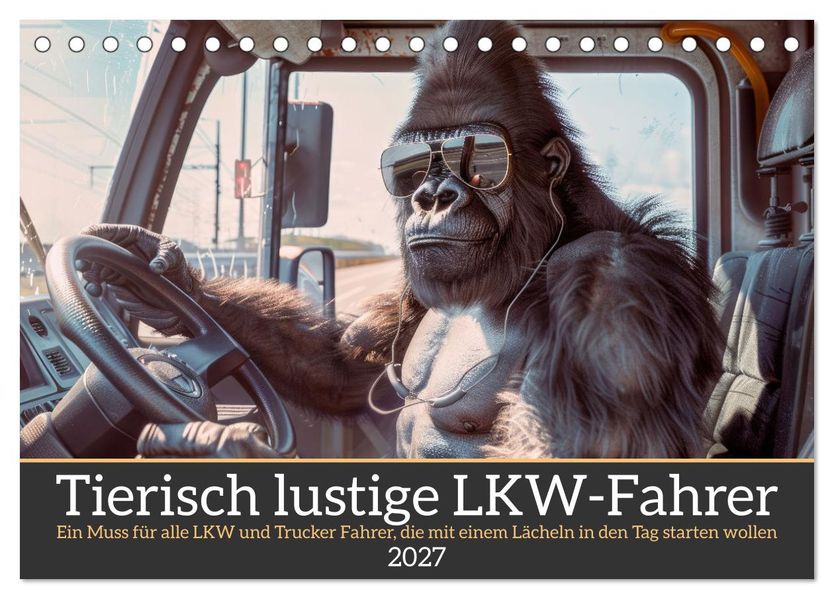 Tierisch lustige LKW-Fahrer (Tischkalender 2027 DIN A5 quer) CALVENDO Monatskalender