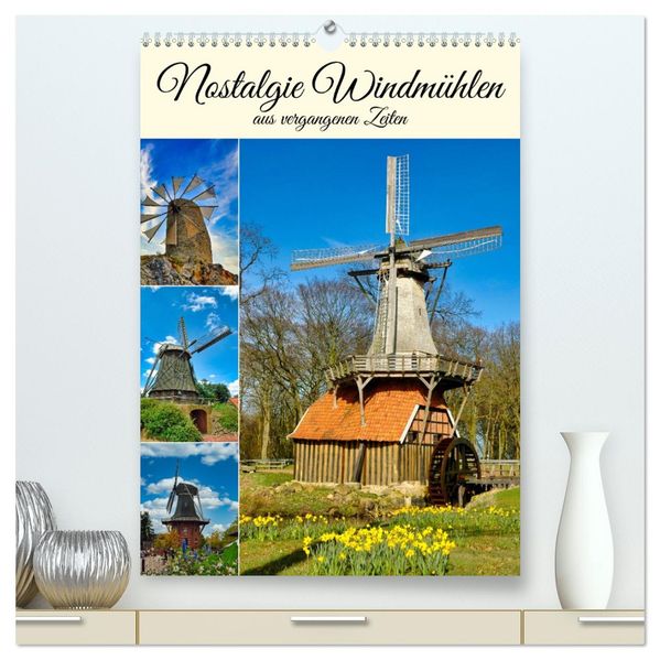 Nostalgie Windmühlen (hochwertiger Premium Wandkalender 2027 DIN A2 hoch) Kunstdruck in Hochglanz