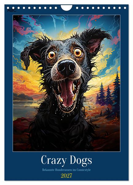 Crazy Dogs Bekannte Hunderassen im Comicstyle (Wandkalender 2027 DIN A4 hoch) CALVENDO Monatskalender