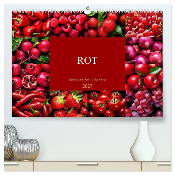 ROT - Gemüse und Obst - Voller Power (hochwertiger Premium Wandkalender 2027 DIN A2 quer) Kunstdruck in Hochglanz