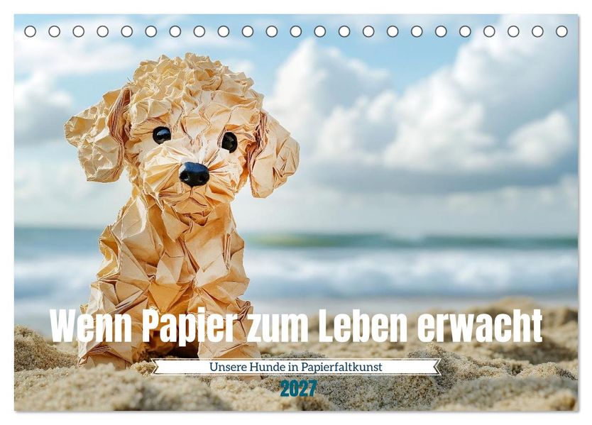Wenn Papier zum Leben erwacht (Tischkalender 2027 DIN A5 quer) CALVENDO Monatskalender