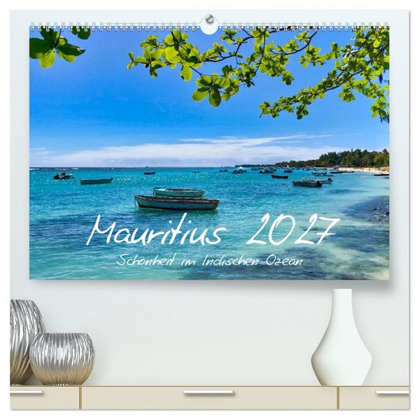Mauritius - Schönheit im Indischen Ozean (hochwertiger Premium Wandkalender 2027 DIN A2 quer) Kunstdruck in Hochglanz