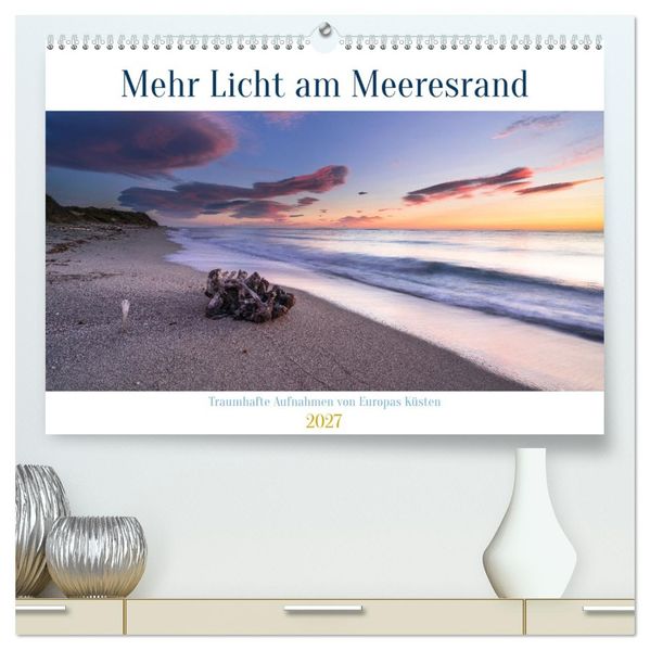 Mehr Licht am Meeresrand (hochwertiger Premium Wandkalender 2027 DIN A2 quer) Kunstdruck in Hochglanz