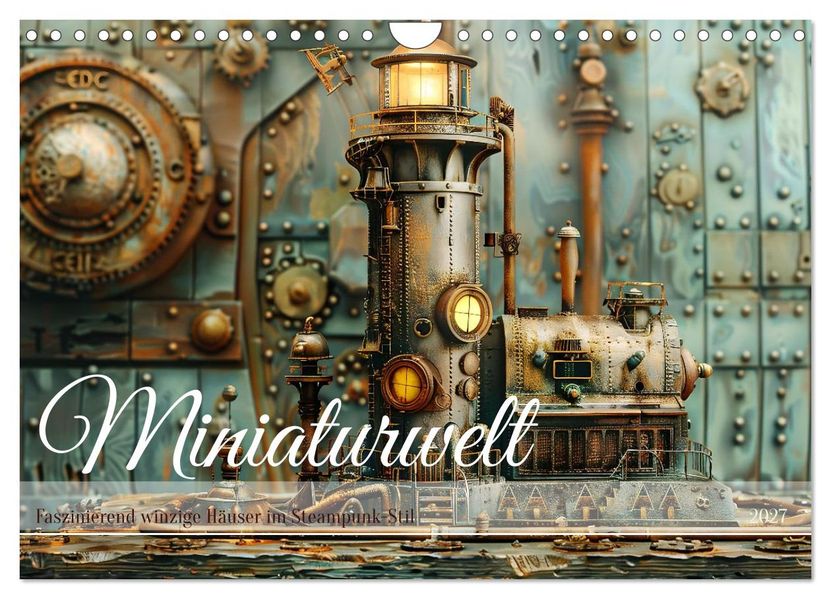 Miniaturwelt Faszinierend winzige Häuser im Steampunk-Stil (Wandkalender 2027 DIN A4 quer) CALVENDO Monatskalender
