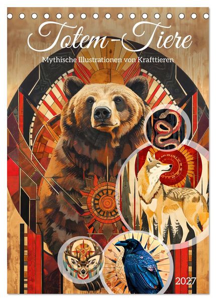 Totem-Tiere - Mythische Illustrationen von Krafttieren (Tischkalender 2027 DIN A5 hoch) CALVENDO Monatskalender