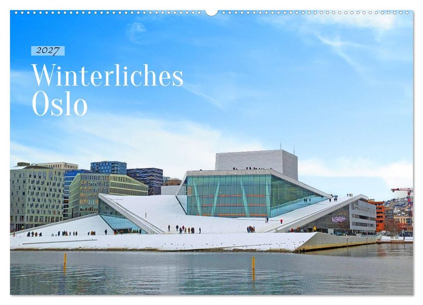 Winterliches Oslo (Wandkalender 2027 DIN A2 quer) CALVENDO Monatskalender