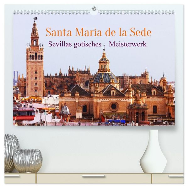 Santa María de la Sede (hochwertiger Premium Wandkalender 2027 DIN A2 quer) Kunstdruck in Hochglanz