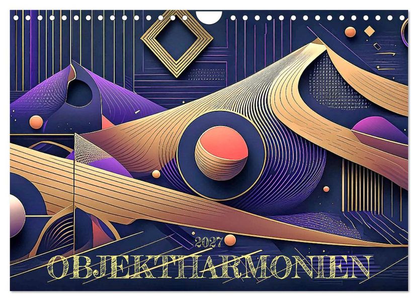 Objektharmonien (Wandkalender 2027 DIN A4 quer) CALVENDO Monatskalender