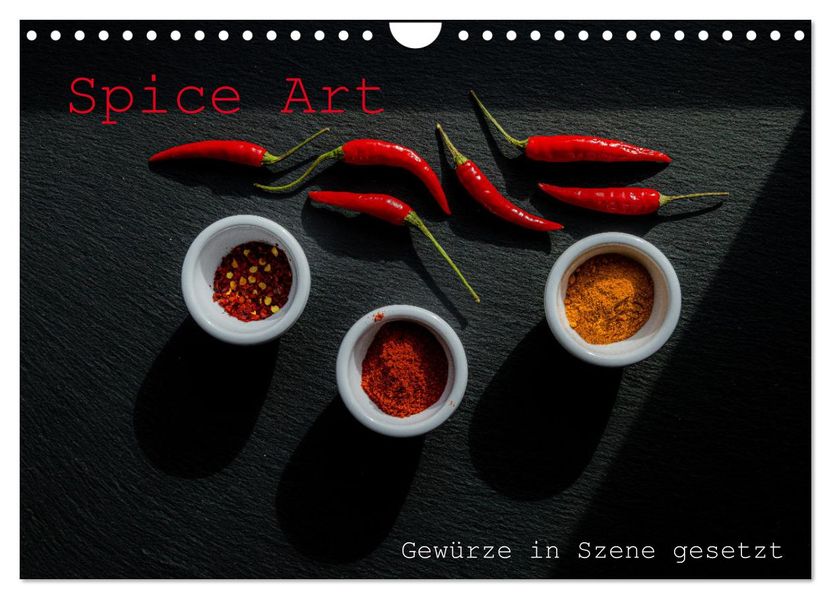Spice Art - Gewürze in Szene gesetzt (Wandkalender 2027 DIN A4 quer) CALVENDO Monatskalender