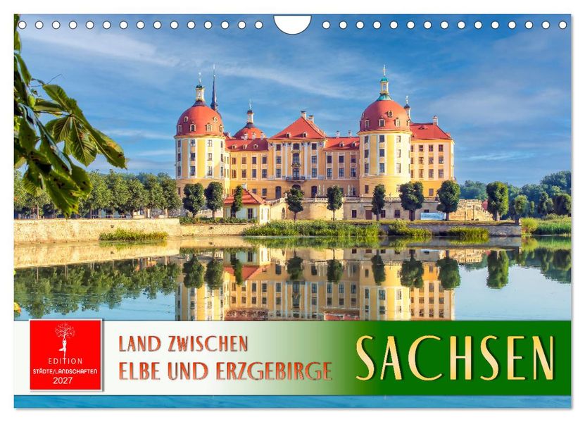 Sachsen - Land zwischen Elbe und Erzgebirge (Wandkalender 2027 DIN A4 quer) CALVENDO Monatskalender