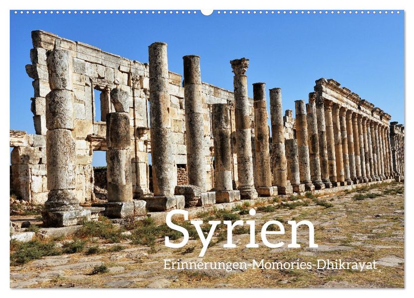 Syrien Erinnerungen Memories Dhikrayat (Wandkalender 2027 DIN A2 quer) CALVENDO Monatskalender