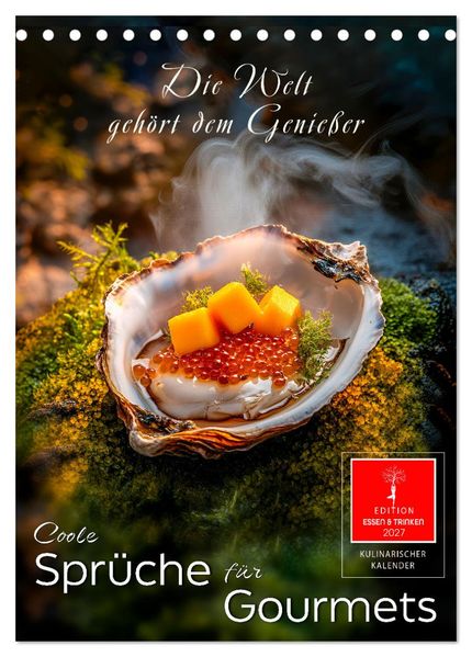 Coole Sprüche für Gourmets (Tischkalender 2027 DIN A5 hoch) CALVENDO Monatskalender