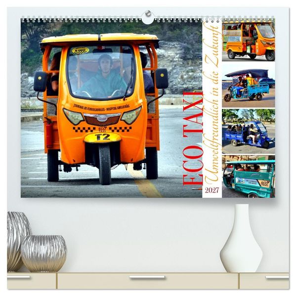 ECO TAXI - Umweltfreundlich in die Zukunft (hochwertiger Premium Wandkalender 2027 DIN A2 quer) Kunstdruck in Hochglanz