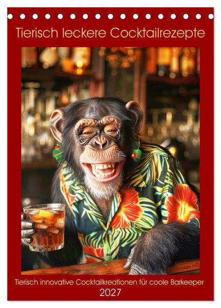 Tierisch leckere Cocktailrezepte (Tischkalender 2027 DIN A5 hoch) CALVENDO Monatskalender