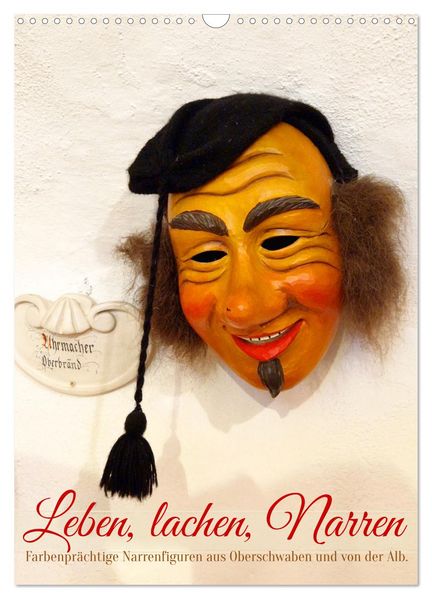 Leben lachen Narren (Wandkalender 2027 DIN A3 hoch) CALVENDO Monatskalender