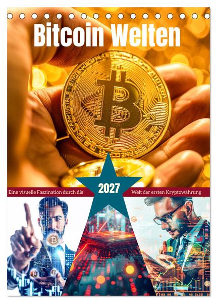 Bitcoin Welten (Tischkalender 2027 DIN A5 hoch) CALVENDO Monatskalender