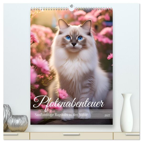 Pfotenabenteuer - Ragdolls in der Natur (hochwertiger Premium Wandkalender 2027 DIN A2 hoch) Kunstdruck in Hochglanz