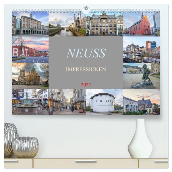 Neuss Impressionen (hochwertiger Premium Wandkalender 2027 DIN A2 quer) Kunstdruck in Hochglanz