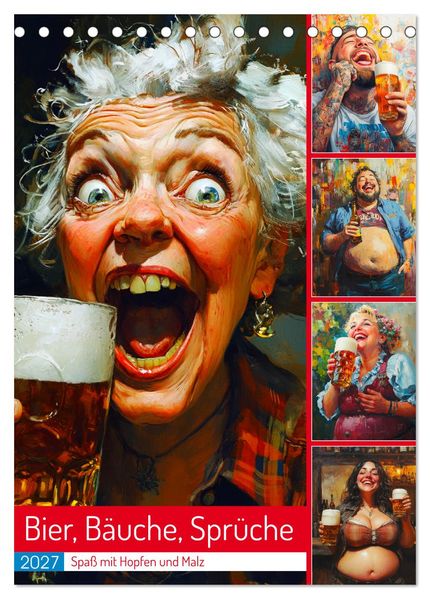 Bier Bäuche Sprüche. Spaß mit Hopfen und Malz (Tischkalender 2027 DIN A5 hoch) CALVENDO Monatskalender
