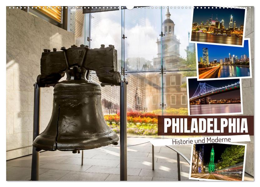 PHILADELPHIA Historie und Moderne (Wandkalender 2027 DIN A2 quer) CALVENDO Monatskalender