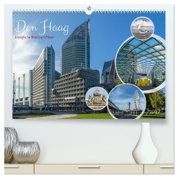 Den Haag - königliche Stadt am Meer (hochwertiger Premium Wandkalender 2027 DIN A2 quer) Kunstdruck in Hochglanz
