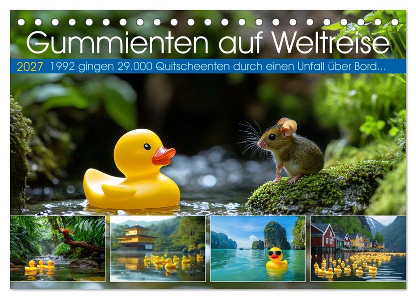 Gummienten auf Weltreise (Tischkalender 2027 DIN A5 quer) CALVENDO Monatskalender