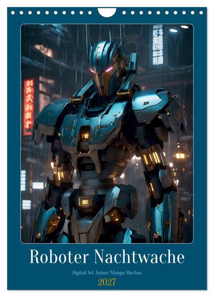 Roboter Nachtwache (Wandkalender 2027 DIN A4 hoch) CALVENDO Monatskalender